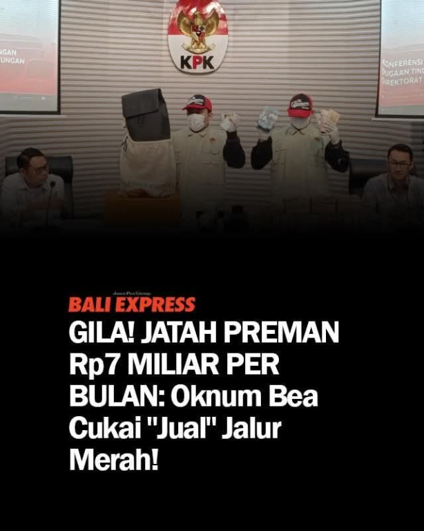 Gila! Jatah Pejabat Preman Direktorat Jenderal Bea Cukai RI Rp7 Miliar per Bulan