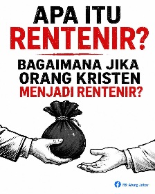 Apa Itu Rentenir? Bagaimana Jika Orang Kristen Menjadi Rentenir?